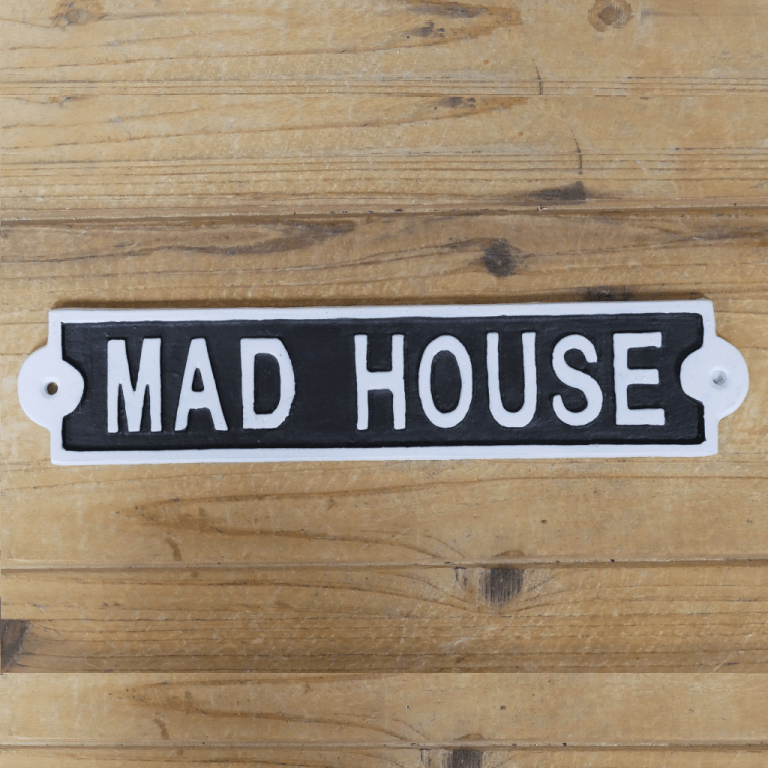 Sign – Mad House - ORNAMENTS - Beattys of Loughrea