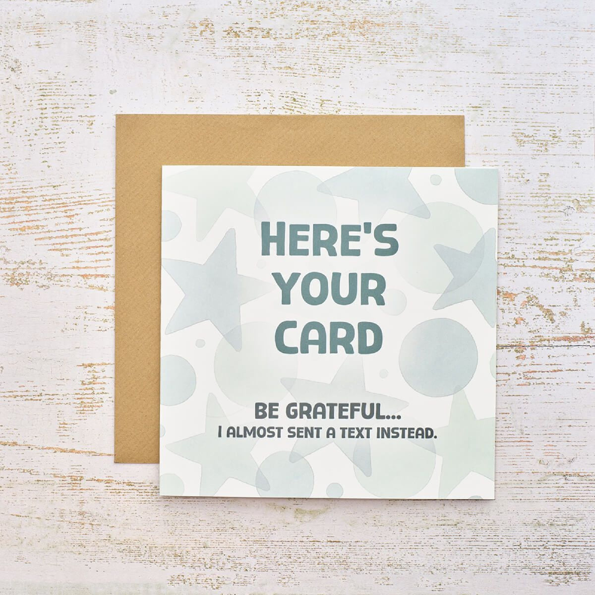 R13 HUMOUR HERES YOUR CARD ALMOST SENT A TEXT CARD 4HM430