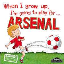 When I Grow Up Arsenal Bf - BOOKS - Beattys of Loughrea
