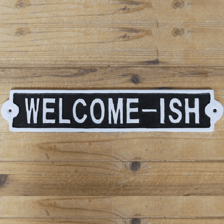 Sign – Welcome‑ish - ORNAMENTS - Beattys of Loughrea