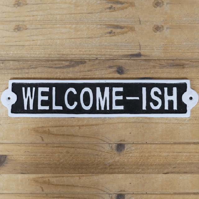 Sign – Welcome‑ish - ORNAMENTS - Beattys of Loughrea