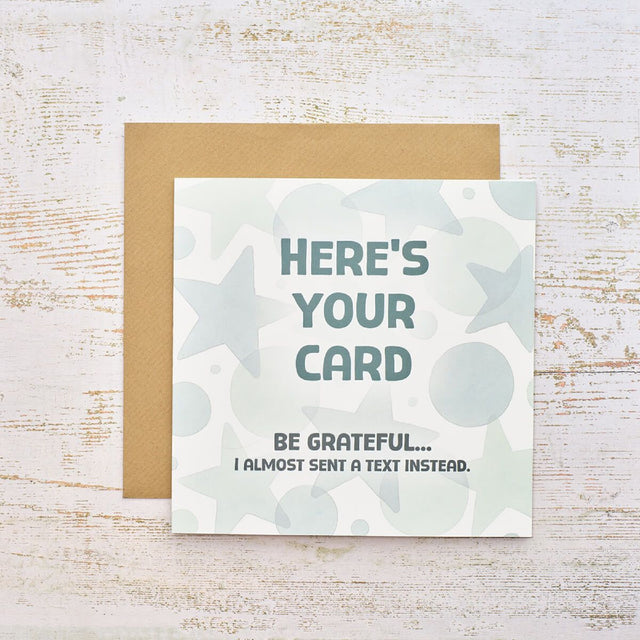 R13 HUMOUR HERES YOUR CARD ALMOST SENT A TEXT CARD 4HM430
