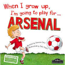 When I Grow Up Arsenal Bf - BOOKS - Beattys of Loughrea